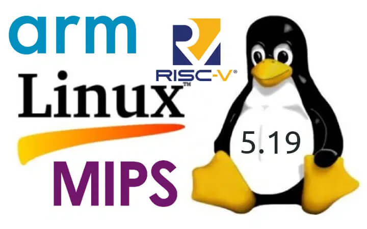 Linux-5.19-release-arm-risc-v-mips